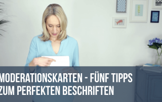 Moderationskarten - Fünf Tipps zum perfekten Beschriften